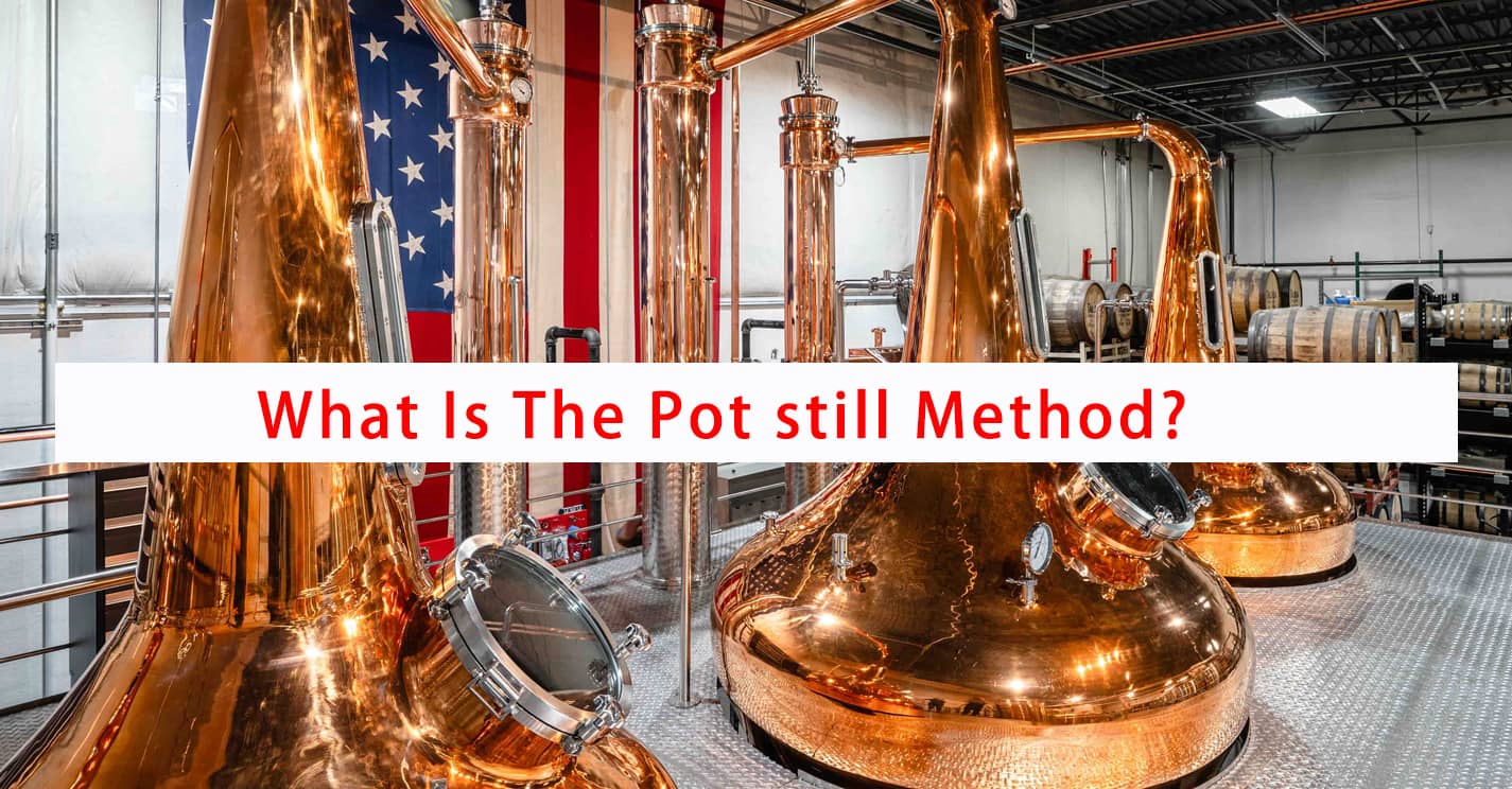 What Is The Pot still Method?